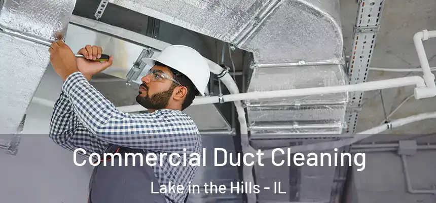  Commercial Duct Cleaning Lake in the Hills - IL