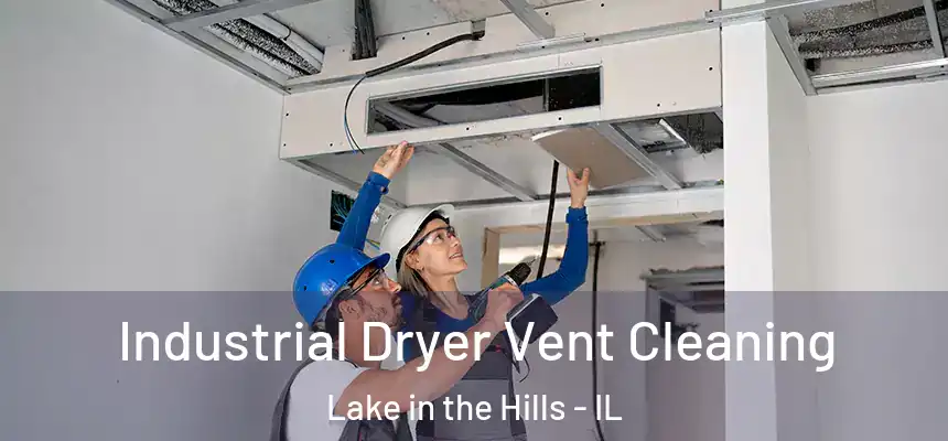  Industrial Dryer Vent Cleaning Lake in the Hills - IL