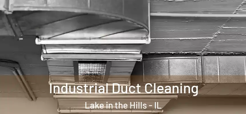  Industrial Duct Cleaning Lake in the Hills - IL
