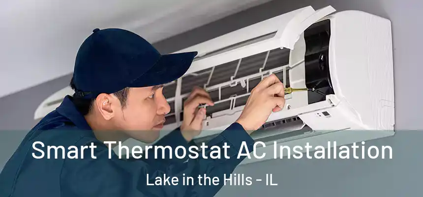 Smart Thermostat AC Installation Lake in the Hills - IL